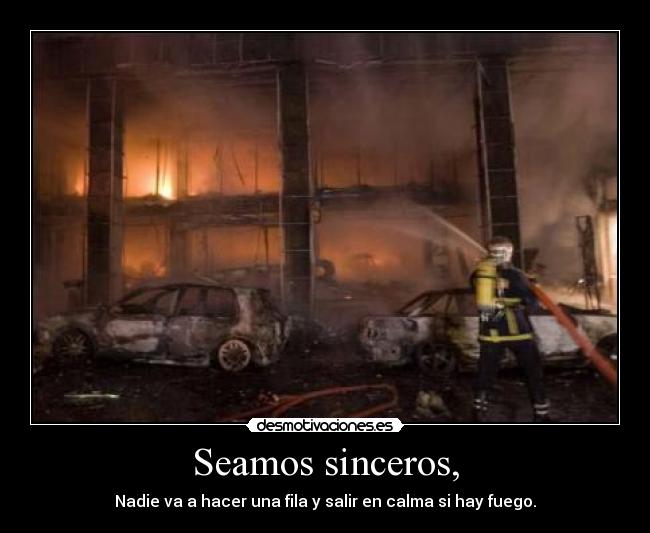 Seamos sinceros, - 