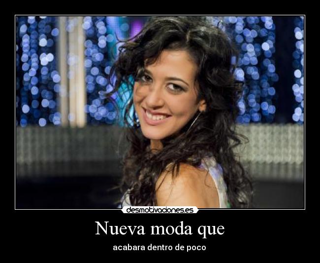 Nueva moda que - acabara dentro de poco
