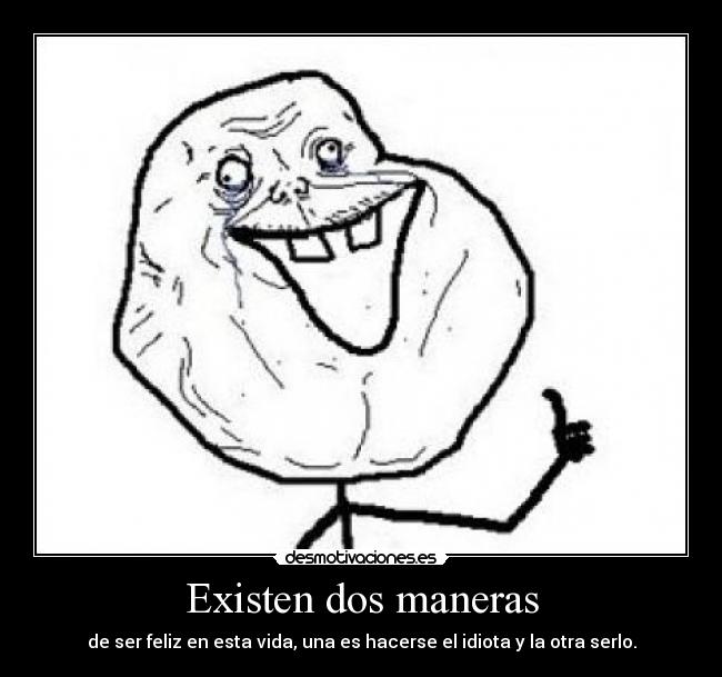 Existen dos maneras -