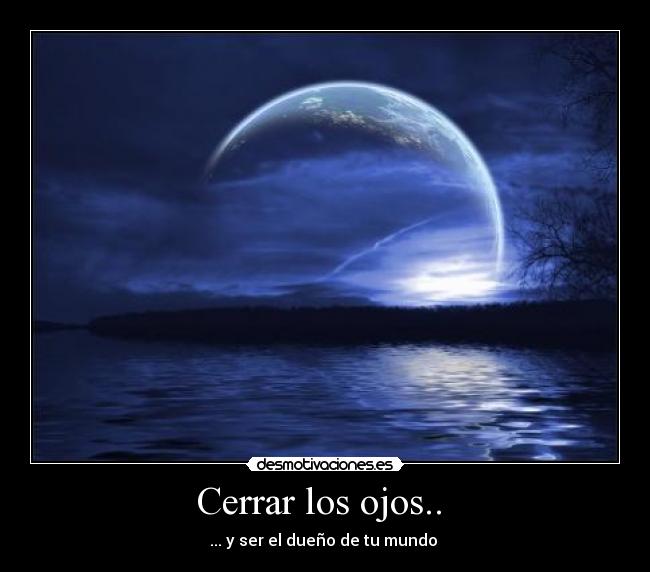 carteles mundo universo luna dueno ojos desmotivaciones