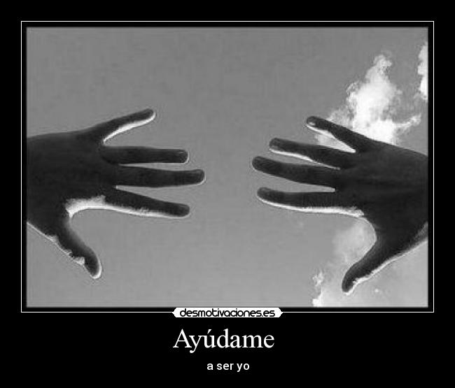 Ayúdame  - a ser yo