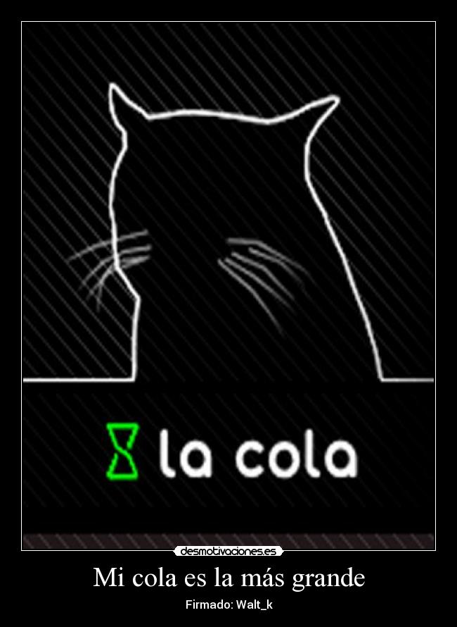 Mi cola es la más grande -