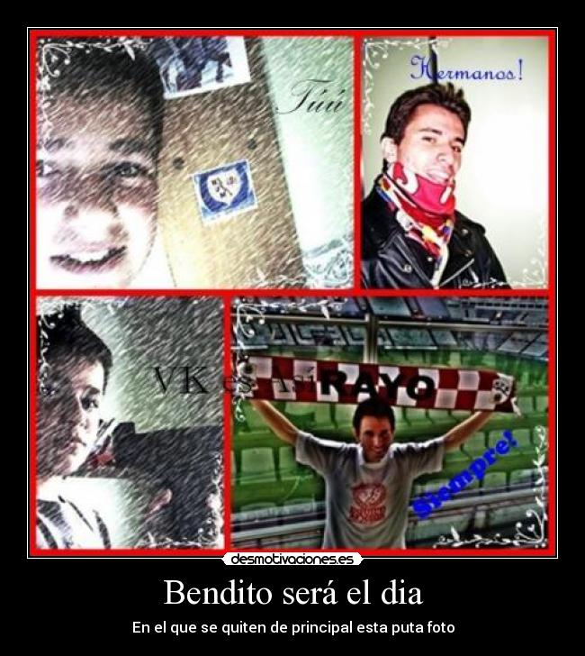 Bendito será el dia - En el que se quiten de principal esta puta foto