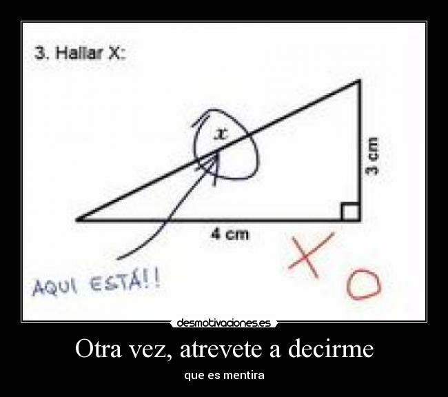 carteles mentira ecuacion operacion bachillerato examen pregunta desmotiva desmotivaciones