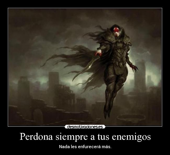 Perdona siempre a tus enemigos - 