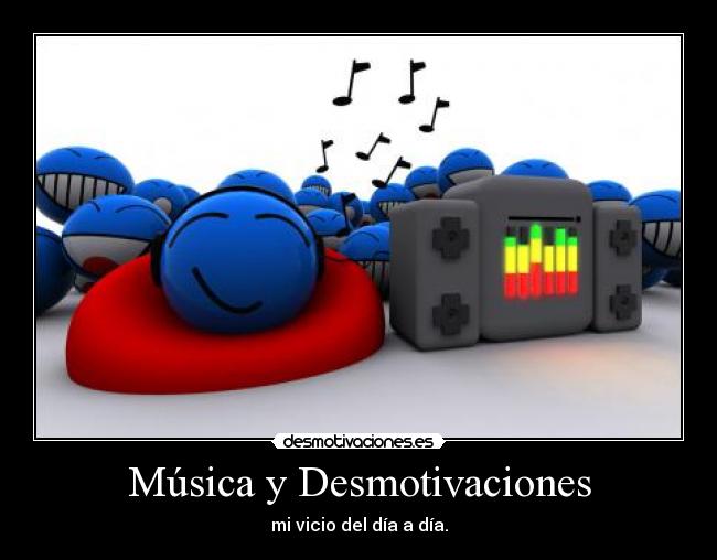 Música y Desmotivaciones -
