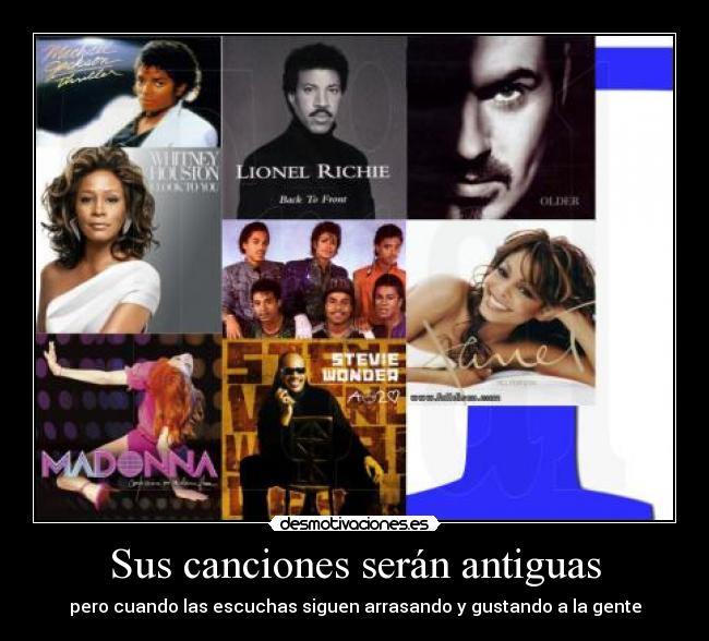 Sus canciones serán antiguas -