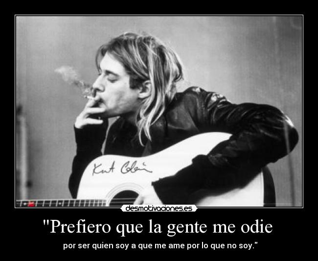 carteles kurt cobain nirvana frases odio desmotivaciones