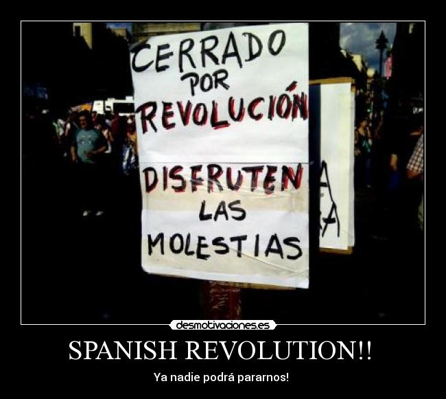 SPANISH REVOLUTION!!  - Ya nadie podrá pararnos! 