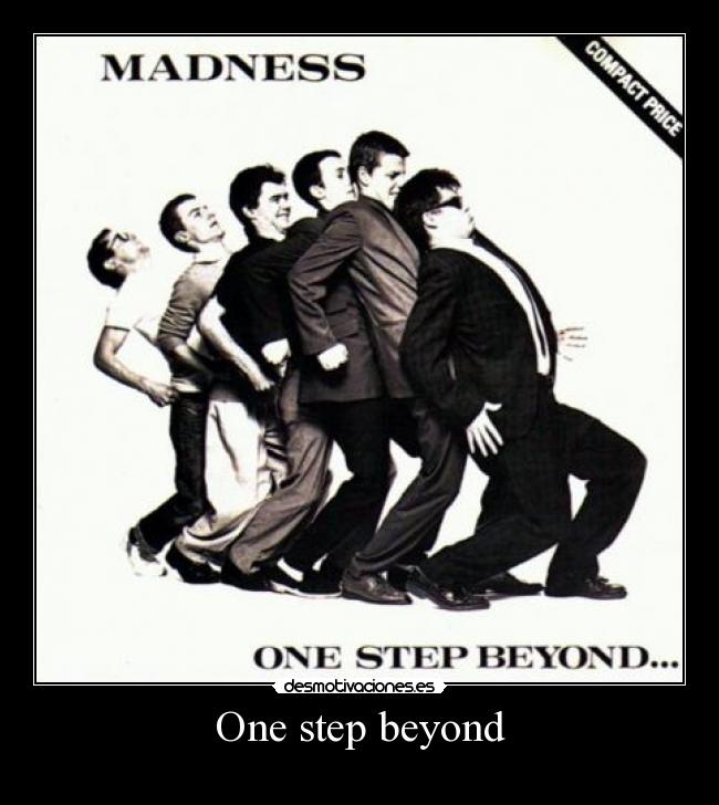 One step beyond -