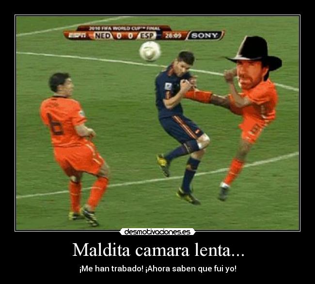 Maldita camara lenta... -