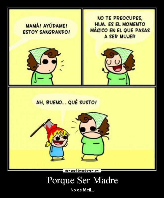 Porque Ser Madre - No es fácil...