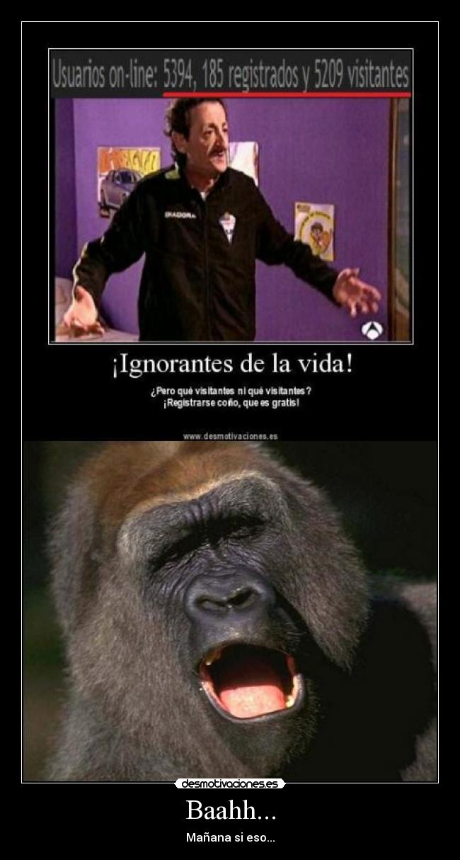 Baahh... - Mañana si eso...