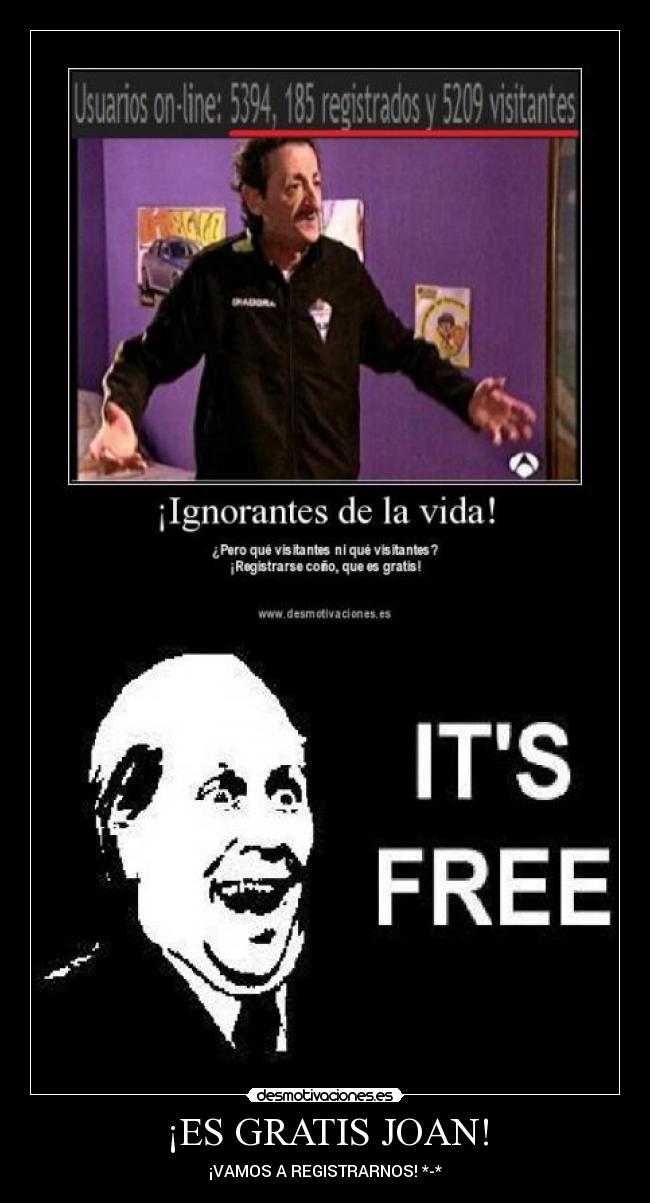 ¡ES GRATIS JOAN! - ¡VAMOS A REGISTRARNOS! *-*