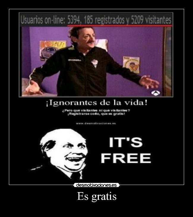 Es gratis -