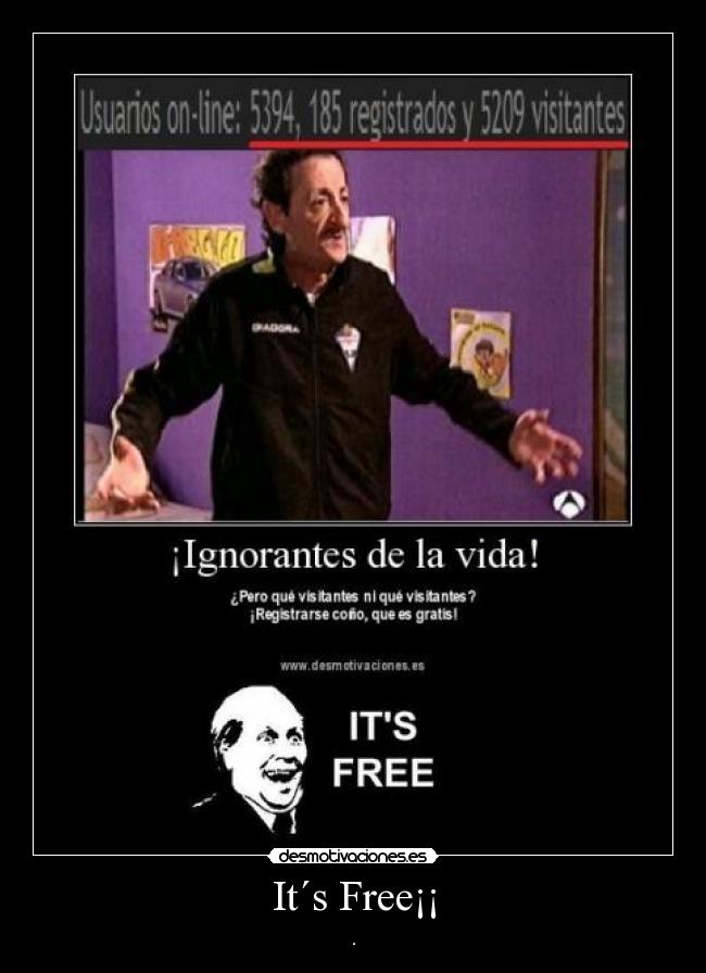 It´s Free¡¡ - .