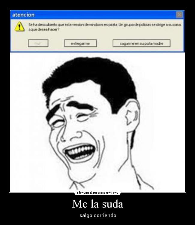 Me la suda - salgo corriendo