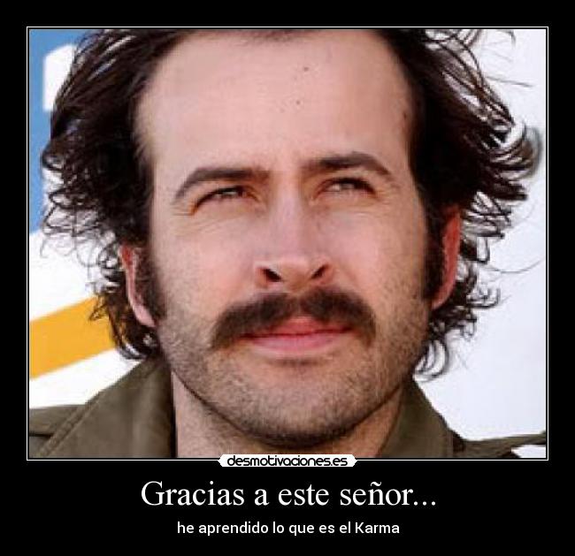Gracias a este señor... -