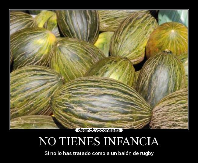NO TIENES INFANCIA -