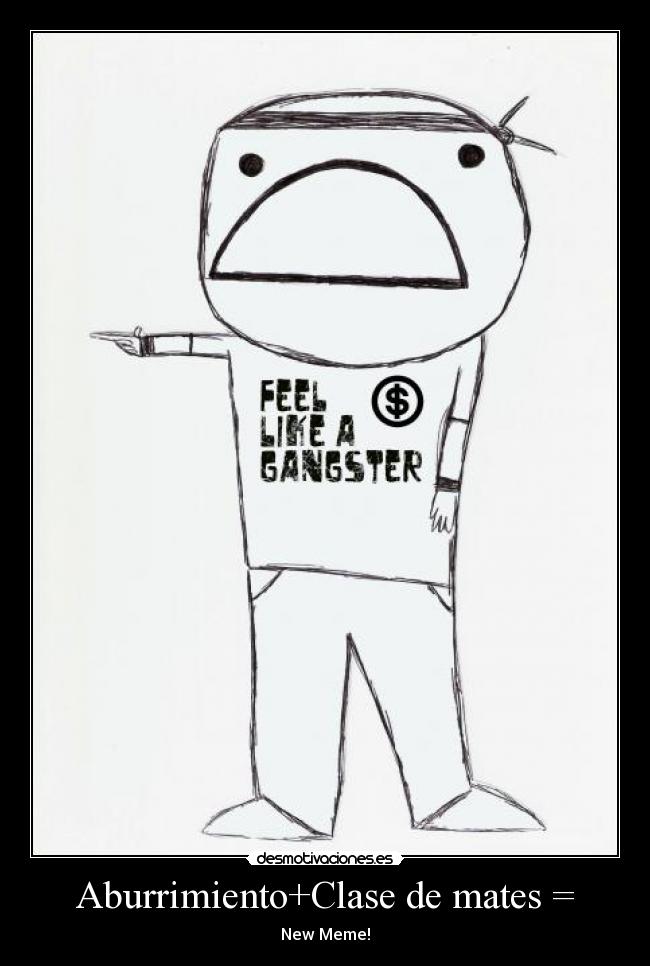 Aburrimiento+Clase de mates = - New Meme!