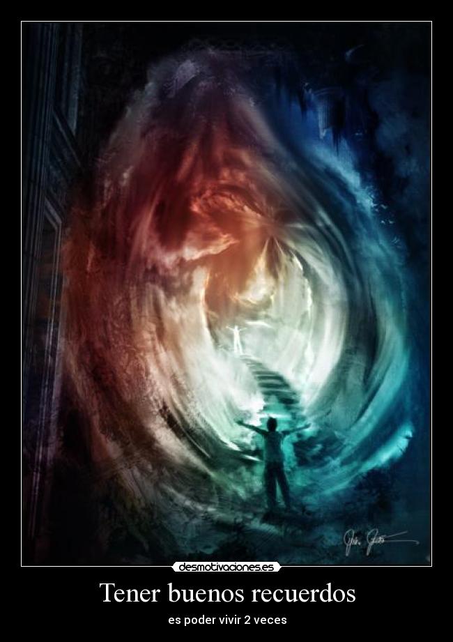 Tener buenos recuerdos - es poder vivir 2 veces