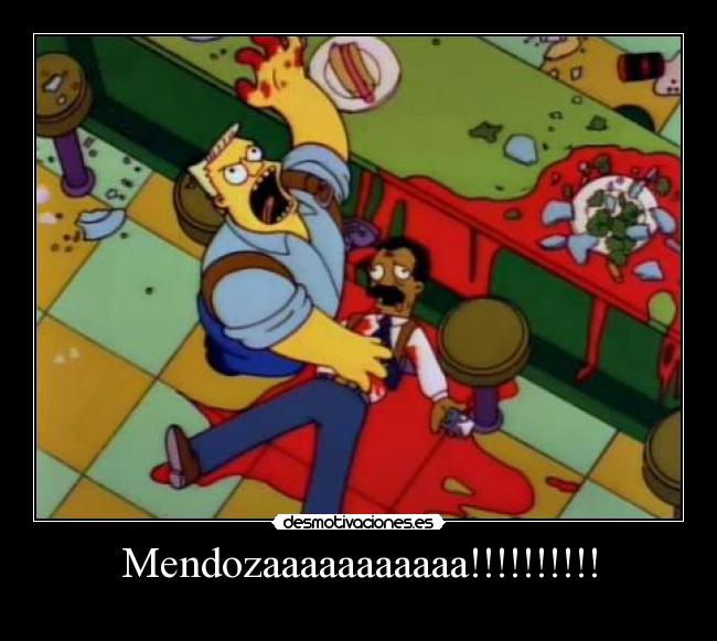 Mendozaaaaaaaaaaa!!!!!!!!!! -