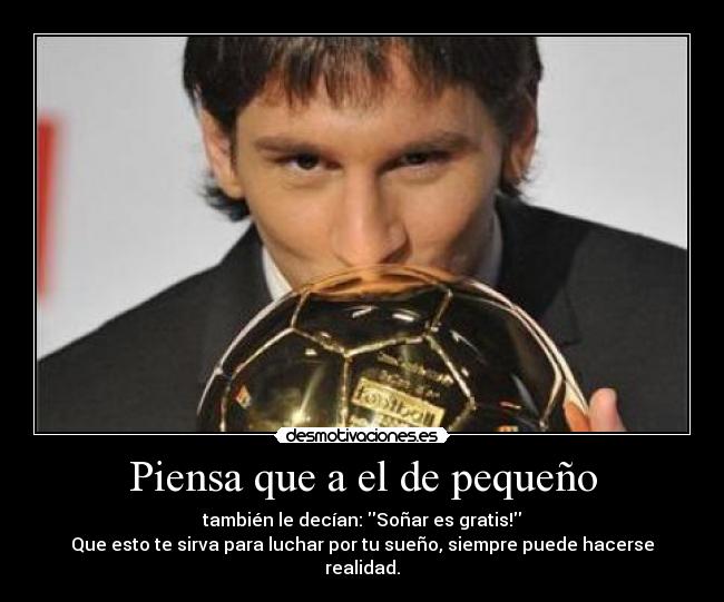 Piensa que a el de pequeño - 
