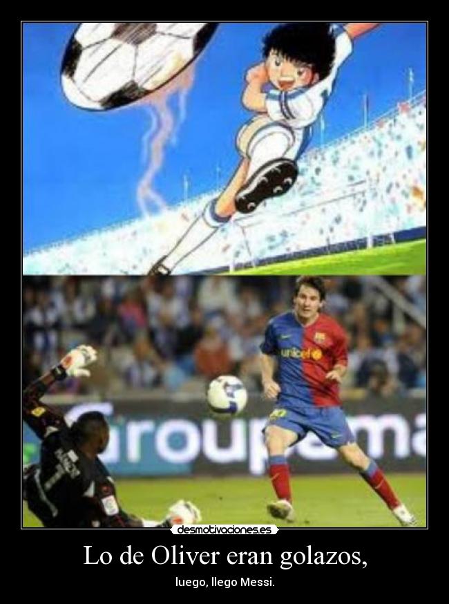 Lo de Oliver eran golazos, -