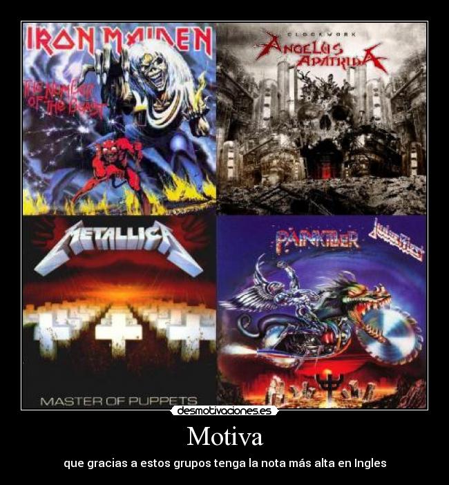 Motiva - que gracias a estos grupos tenga la nota más alta en Ingles