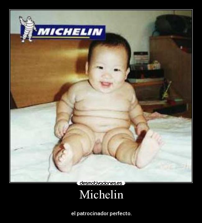 Michelin - 
el patrocinador perfecto.