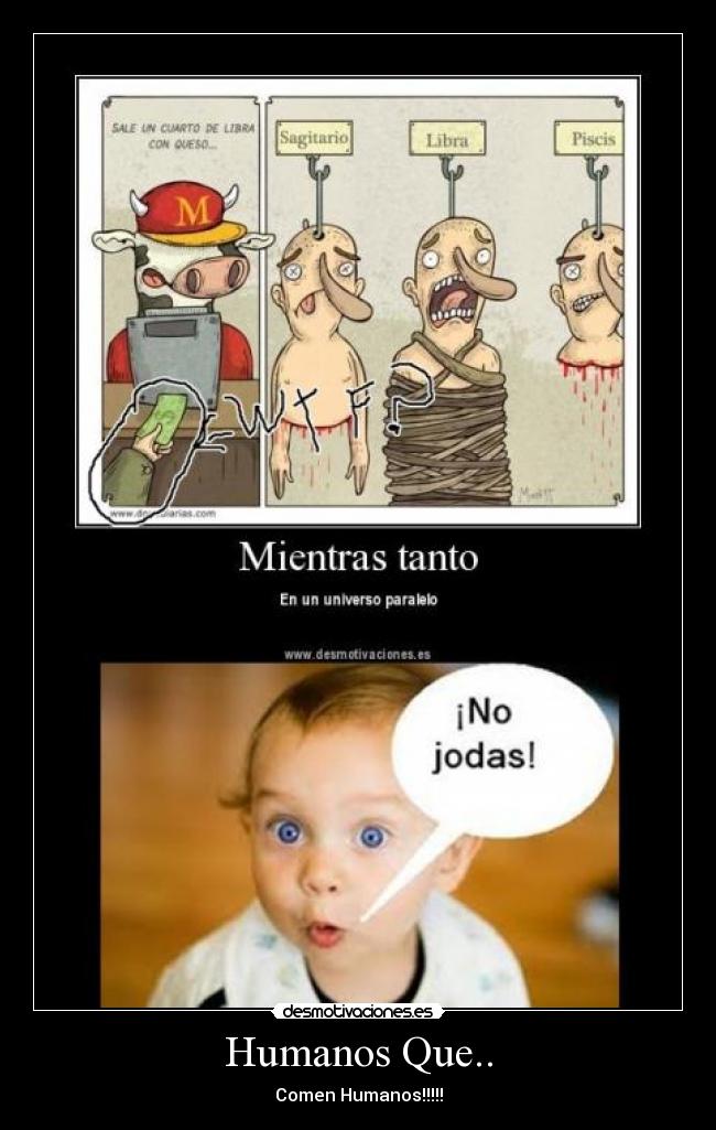 Humanos Que.. - Comen Humanos!!!!!