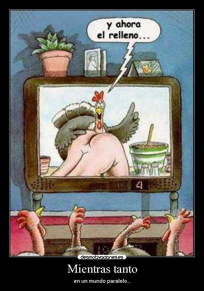 Mientras tanto - en un mundo paralelo...