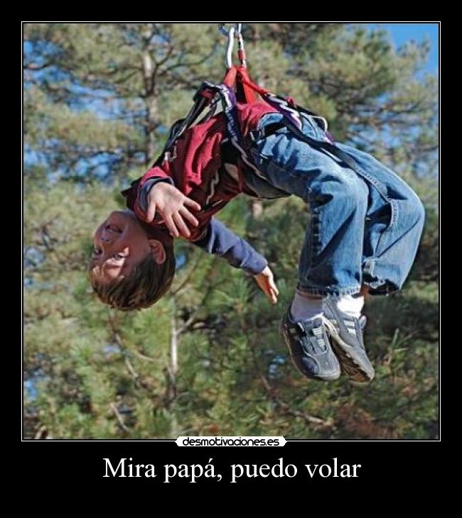 Mira papá, puedo volar - 
