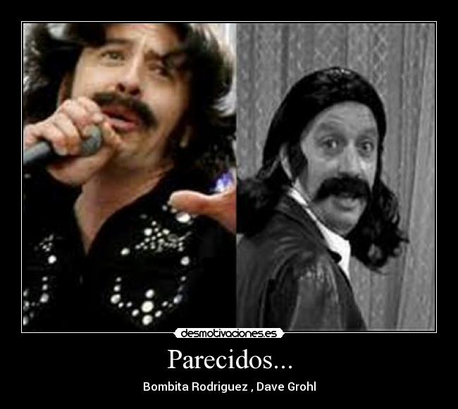 Parecidos... - Bombita Rodriguez , Dave Grohl