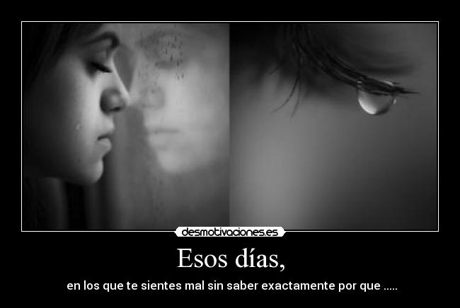 Esos días, - 