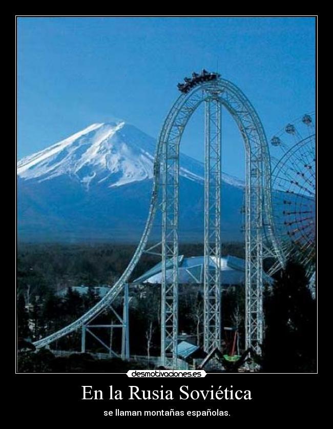 En la Rusia Soviética - se llaman montañas españolas.