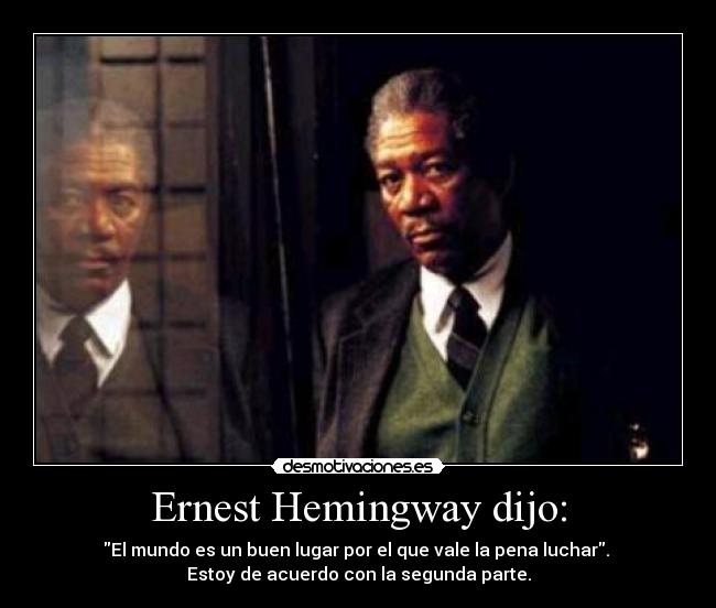 Ernest Hemingway dijo: - 
