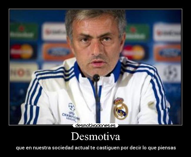 Desmotiva - que en nuestra sociedad actual te castiguen por decir lo que piensas