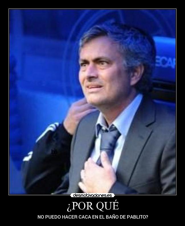 ¿POR QUÉ - NO PUEDO HACER CACA EN EL BAÑO DE PABLITO?