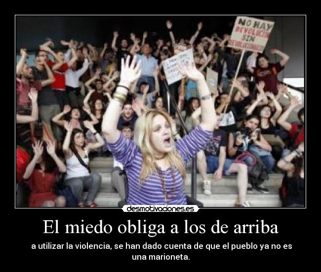 El miedo obliga a los de arriba -