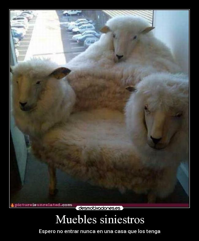 Muebles siniestros - 