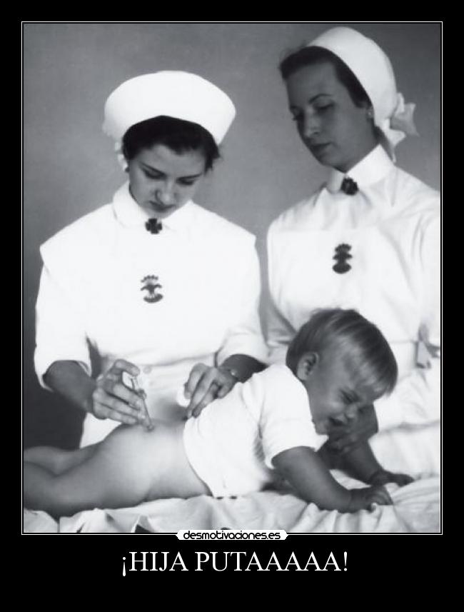 ¡HIJA PUTAAAAA! -