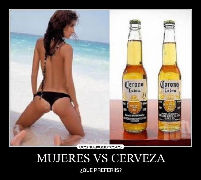 MUJERES VS CERVEZA - ¿QUE PREFERIIS?