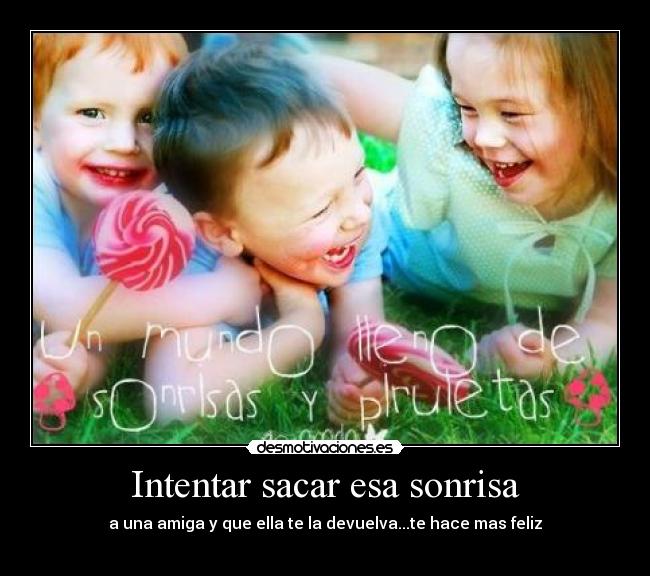 Intentar sacar esa sonrisa - 