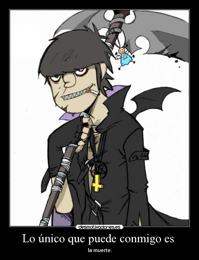 Lo único que puede conmigo es -