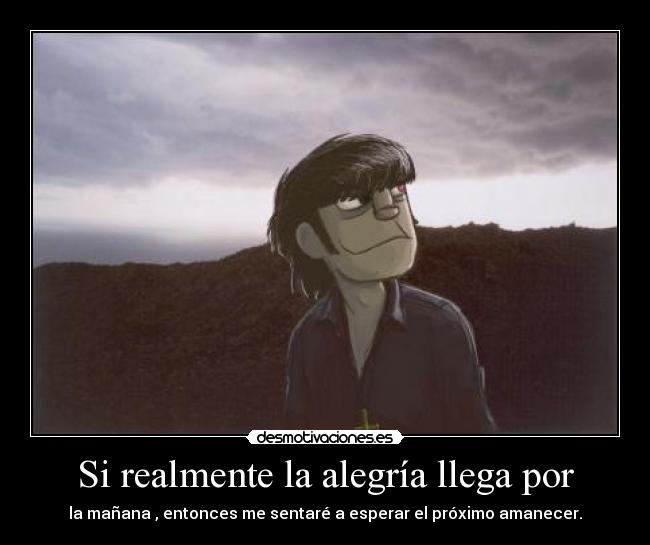 Si realmente la alegría llega por - 