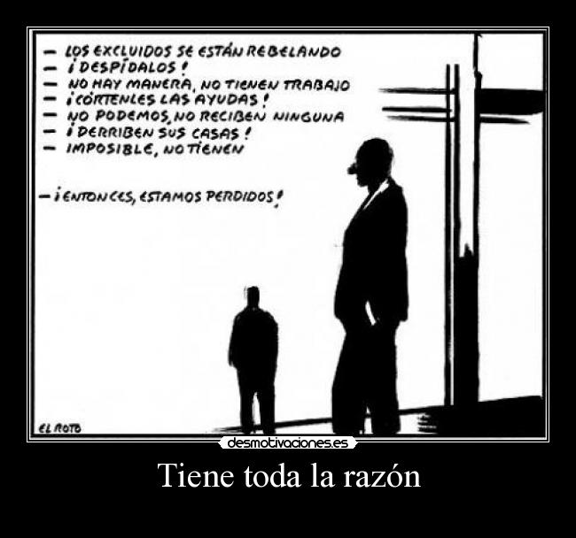 Tiene toda la razón -
