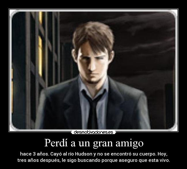 Perdí a un gran amigo -