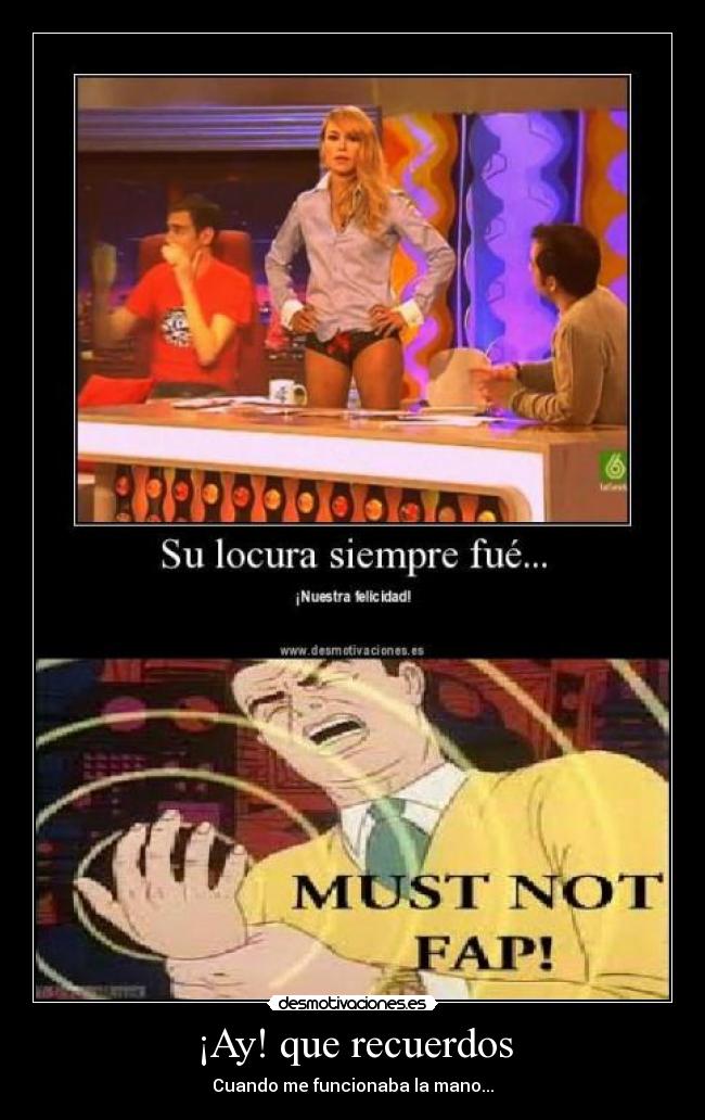 ¡Ay! que recuerdos - Cuando me funcionaba la mano...