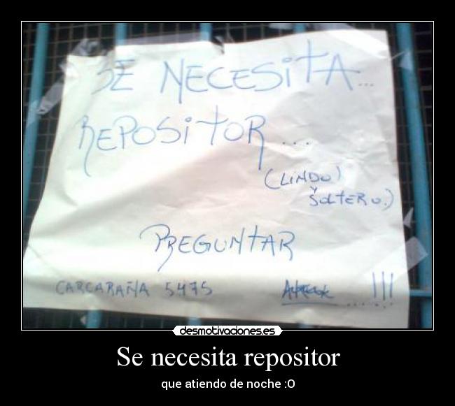 Se necesita repositor - que atiendo de noche :O